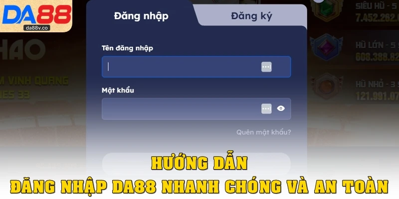 Hướng dẫn đăng nhập DA88 nhanh chóng và an toàn