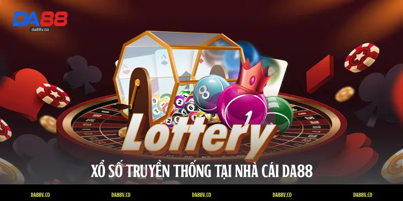 Xổ số truyền thống tại nhà cái DA88